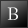 B